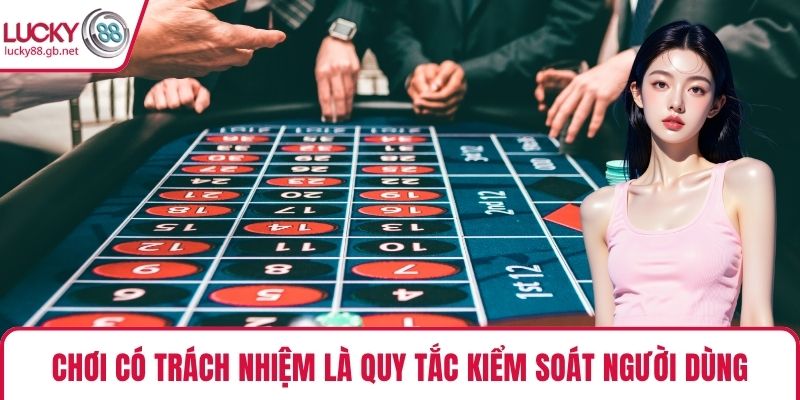 Chơi có trách nhiệm là quy tắc kiểm soát người dùng